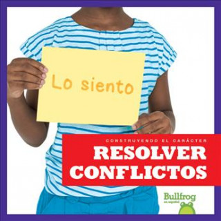 Resolver Conflictos (Resolving Conflict)