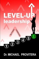 Level Up Leadership: Six Factor Leadership