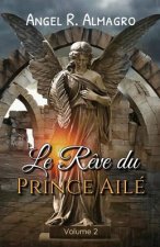 Le R?ve Du Prince Ailé (Volume 2)