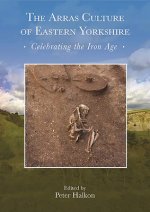 Arras Culture of Eastern Yorkshire - Celebrating the Iron Age