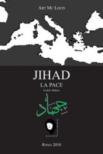 Jihad La Pace: Parte Prima