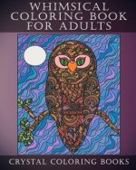 Whimsical Coloring Book for Adults: 30 Stress Relief Patterns to Help You Relax