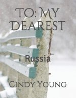 To: My Dearest: Russia