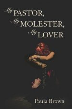 My Pastor, My Molester, My Lover