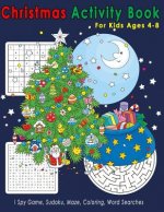 Christmas Activity Book for Kids Ages 4-8: I Spy Game, Sudoku, Maze, Coloring, Word Searches