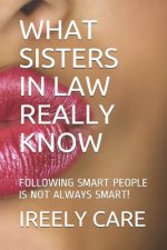 What Sisters in Law Really Know: Following Smart People Is Not Always Smart!