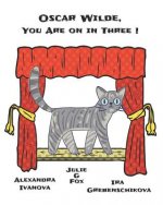 Oscar Wilde, You Are On In Three!