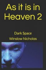 As It Is in Heaven 2: Dark Space
