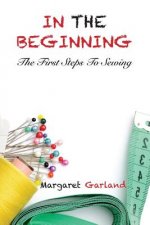 In the Beginning: The First Steps to Sewing