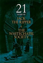 21 Years of Jack the Ripper and the Whitechapel Society
