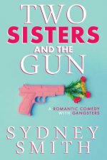 Two Sisters And The Gun