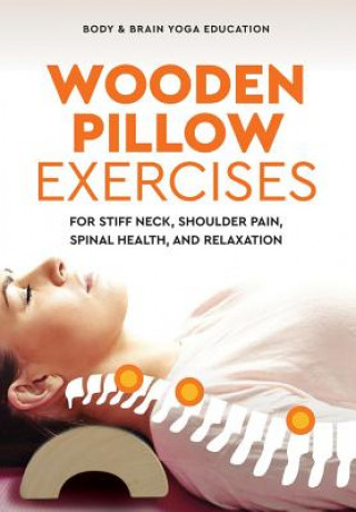 Wooden Pillow Exercises (Body &. Brain Yoga Education)(Miękka)