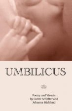 Umbilicus: Poetry and Visuals of the Sensuous