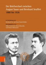 Der Briefwechsel zwischen August Sauer und Bernhard Seuffert 1880 bis 1926