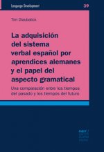 La adquisición del sistema verbal espa?ol por aprendices alemanes y el papel del aspecto gramatical