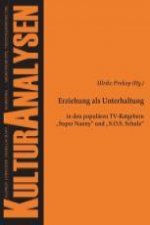 Erziehung als Unterhaltung in den populären TV-Ratgebern ?Super Nanny? und ?S.O.S. Schule?