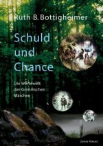 Schuld und Chance: Die Wertewelt der Grimmschen Märchen