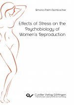 Effects of Stress on the Psychobiology of Women?s Reproduction