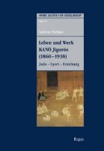 Leben und Werk KANO Jigoros (1860-1938)