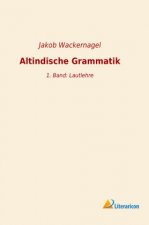 Altindische Grammatik