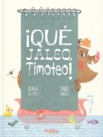 ¡QUÈ JALEO, TIMOTEO!