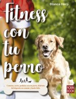 Fitness Con Tu Perro: Camina, Corre, Pedalea Con Tu Perro, Disfruta del DePorte En Común Y Hazle Feliz