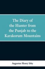 diary of a hunter from the Punjab to the Karakorum mountains