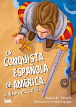 La Conquista Espa?ola de America Contada Para Ni?os