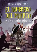 El Sombrero del Muerto Y Otros Cuentos Extra?os