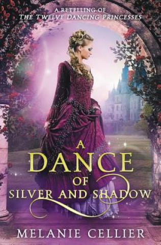 Dance of Silver and Shadow (Melanie Cellier)(Miękka)