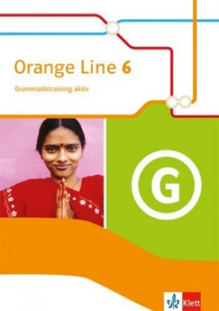 Orange Line 6. Grammatiktraining aktiv Klasse 10