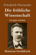 froehliche Wissenschaft (Grossdruck)