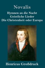 Hymnen an die Nacht / Geistliche Lieder / Die Christenheit oder Europa (Grossdruck)