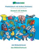 BABADADA, Plattduutsch mit Artikel (Holstein) - Deutsch mit Artikeln, dat Bildwoeoerbook - das Bildwoerterbuch