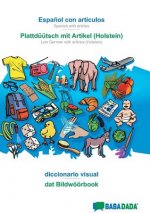 BABADADA, Espanol con articulos - Plattduutsch mit Artikel (Holstein), el diccionario visual - dat Bildwoeoerbook