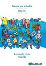 BABADADA, Espanol con articulos - Simplified Chinese (in chinese script), el diccionario visual - visual dictionary (in chinese script)