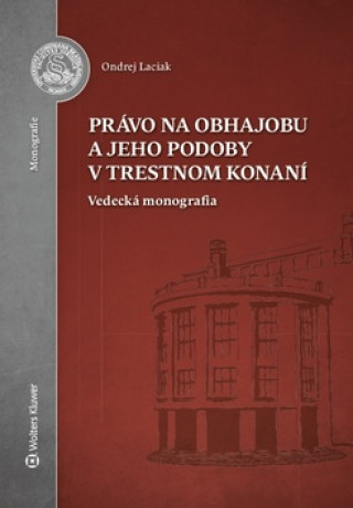 Právo na obhajobu a jeho podoby v trestnom konaní