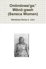 Onoendowa'ga:' Wenoe:gweh  (Seneca Women)