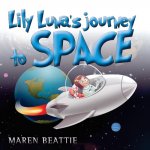 Lily Luna's Journey to Space: Volume 1
