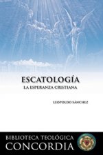 Escatologia (Eschatology): La Esperanza Cristiana