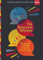 Reluctant Witness - Discovering the Delight of Spiritual Conversations