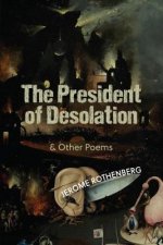 The President of Desolation & Other Poems
