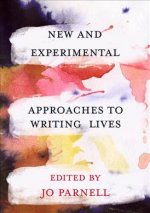 New and Experimental Approaches to Writing Lives