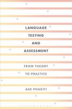Language Testing and Assessment: From Theory to Practice