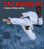 Tae Kwon Do: A Guide for Athletes and Fans