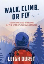 Walk, Climb, or Fly
