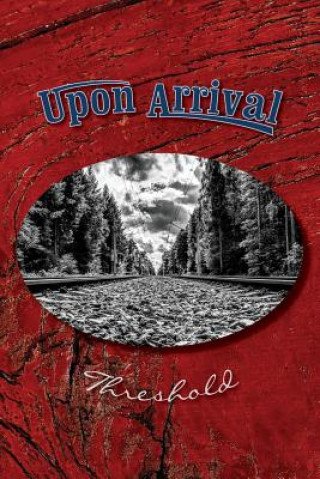 Upon Arrival: Threshold