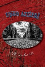 Upon Arrival: Threshold