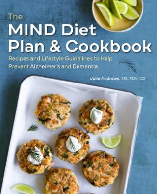 The Mind Diet Plan and Cookbook: Recipes and Lifestyle Guidelines to Help Prevent Alzheimer's and Dementia (Julie Andrews)(Brožovaná)