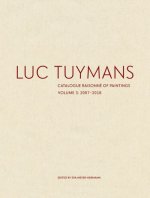 Luc Tuymans Catalogue Raisonne of Paintings: Volume 3